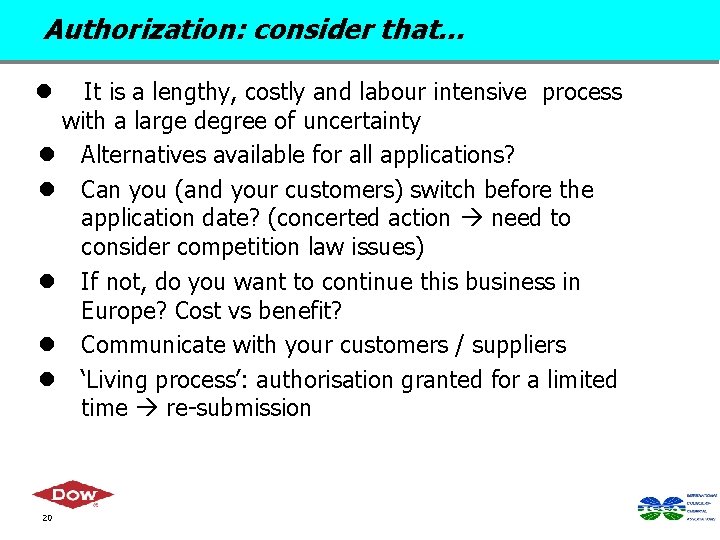 Authorization: consider that. . . It is a lengthy, costly and labour intensive process
