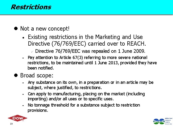 Restrictions l Not a new concept! • Existing restrictions in the Marketing and Use