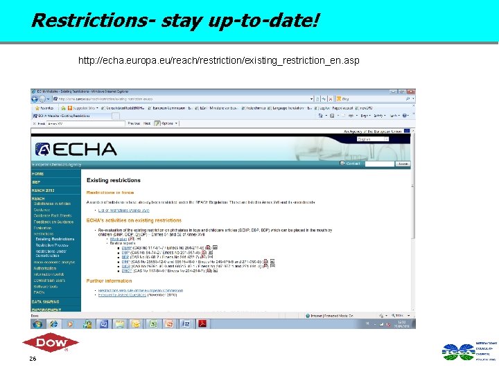 Restrictions- stay up-to-date! http: //echa. europa. eu/reach/restriction/existing_restriction_en. asp 26 