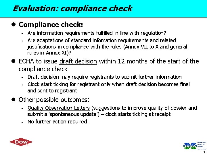 Evaluation: compliance check l Compliance check: • • Are information requirements fulfilled in line