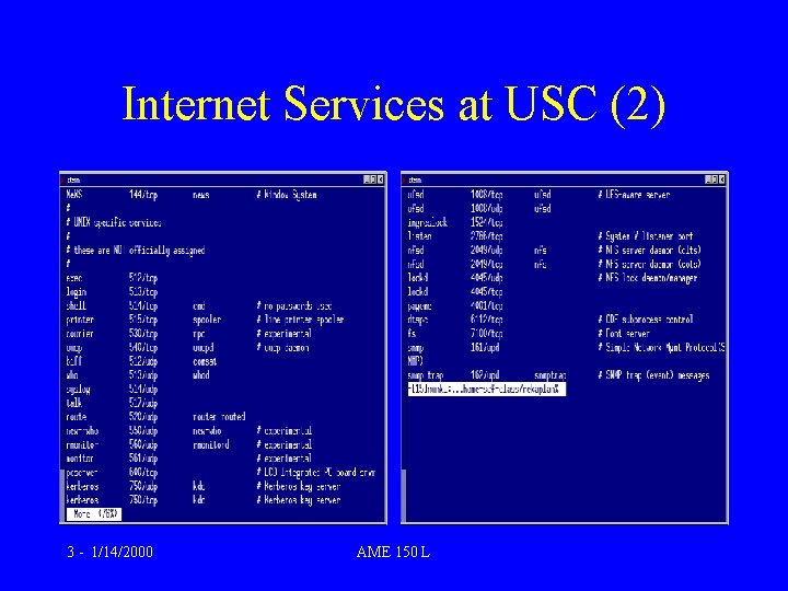 Internet Services at USC (2) 3 - 1/14/2000 AME 150 L 