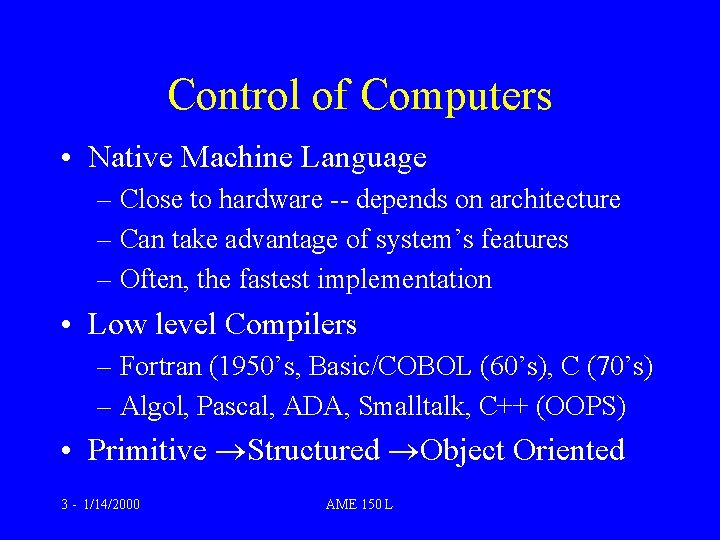 Control of Computers • Native Machine Language – Close to hardware -- depends on