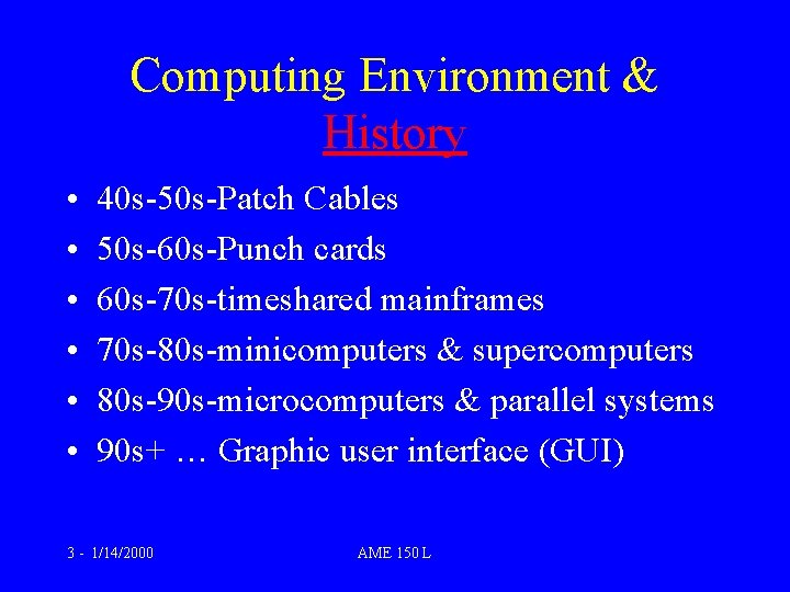Computing Environment & History • • 40 s-50 s-Patch Cables 50 s-60 s-Punch cards