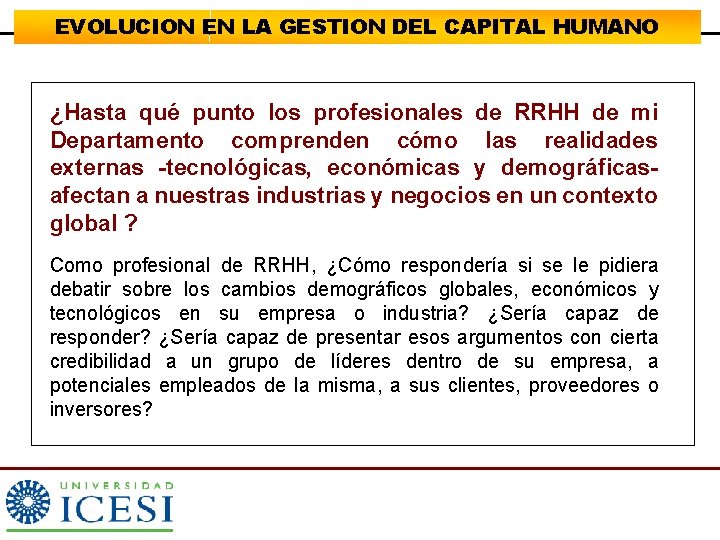 EVOLUCION EN LA GESTION DEL CAPITAL HUMANO ¿Hasta qué punto los profesionales de RRHH