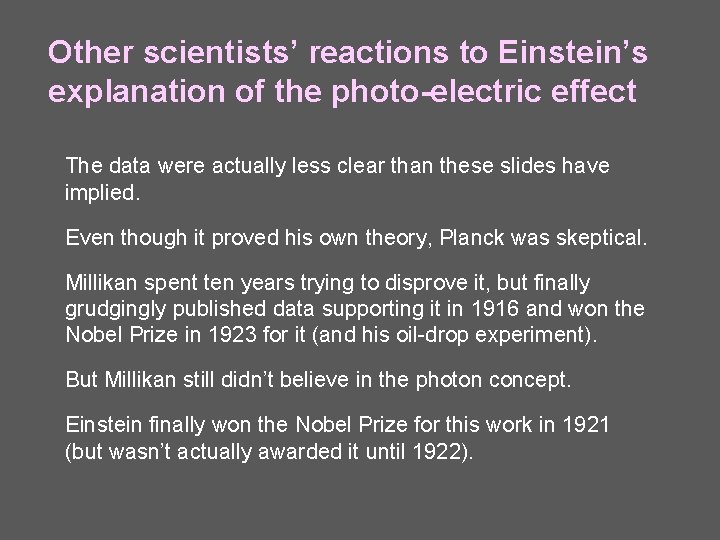 Other scientists’ reactions to Einstein’s explanation of the photo-electric effect The data were actually Other scientists’ reactions to Einstein’s explanation of the photo-electric effect The data were actually