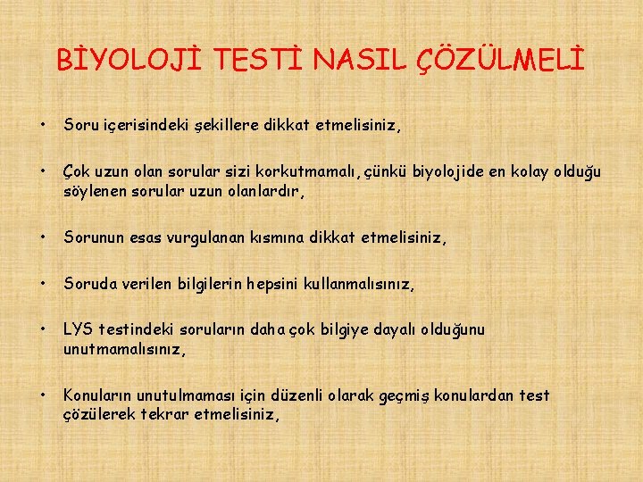 BİYOLOJİ TESTİ NASIL ÇÖZÜLMELİ • Soru içerisindeki şekillere dikkat etmelisiniz, • Çok uzun olan