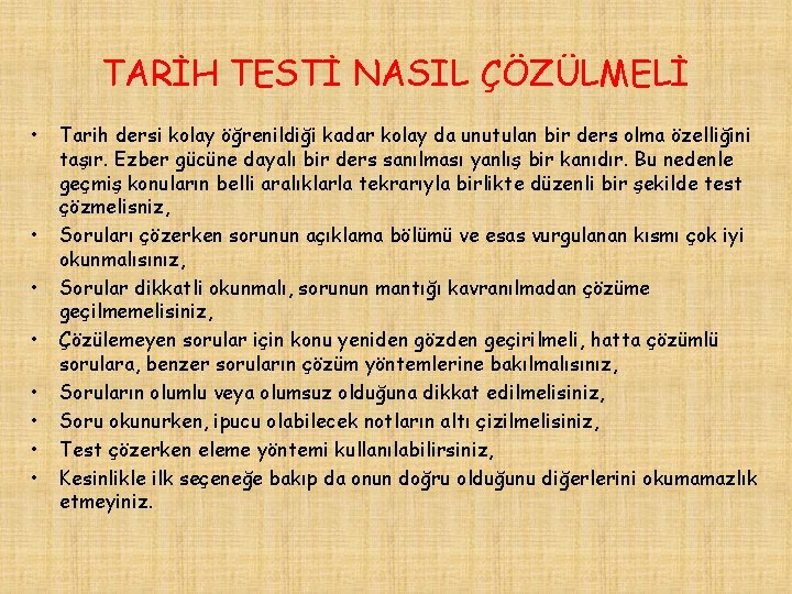 TARİH TESTİ NASIL ÇÖZÜLMELİ • • Tarih dersi kolay öğrenildiği kadar kolay da unutulan