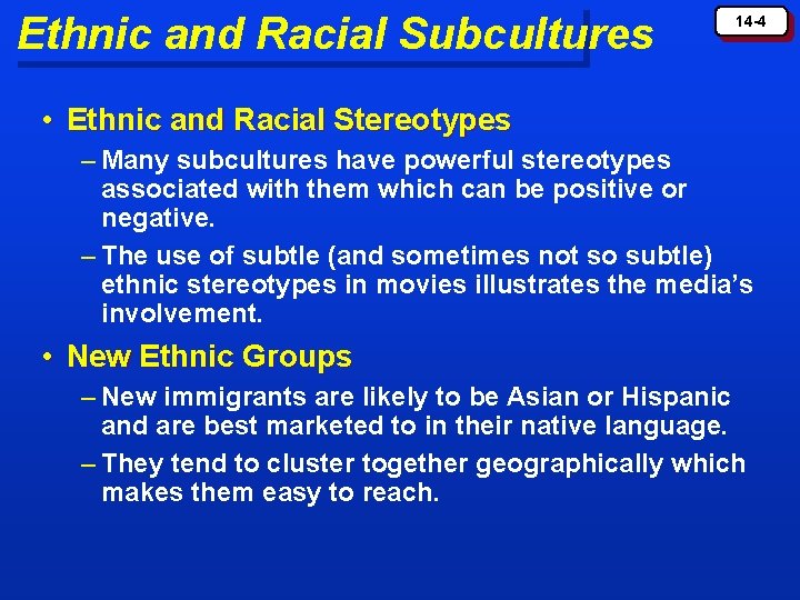 Ethnic and Racial Subcultures 14 -4 • Ethnic and Racial Stereotypes – Many subcultures
