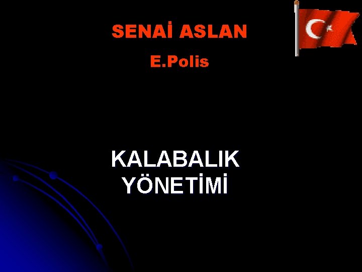 SENAİ ASLAN E. Polis KALABALIK YÖNETİMİ 