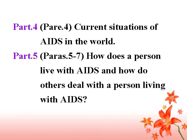 Part. 4 (Pare. 4) Current situations of AIDS in the world. Part. 5 (Paras.