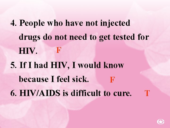 4. People who have not injected drugs do not need to get tested for