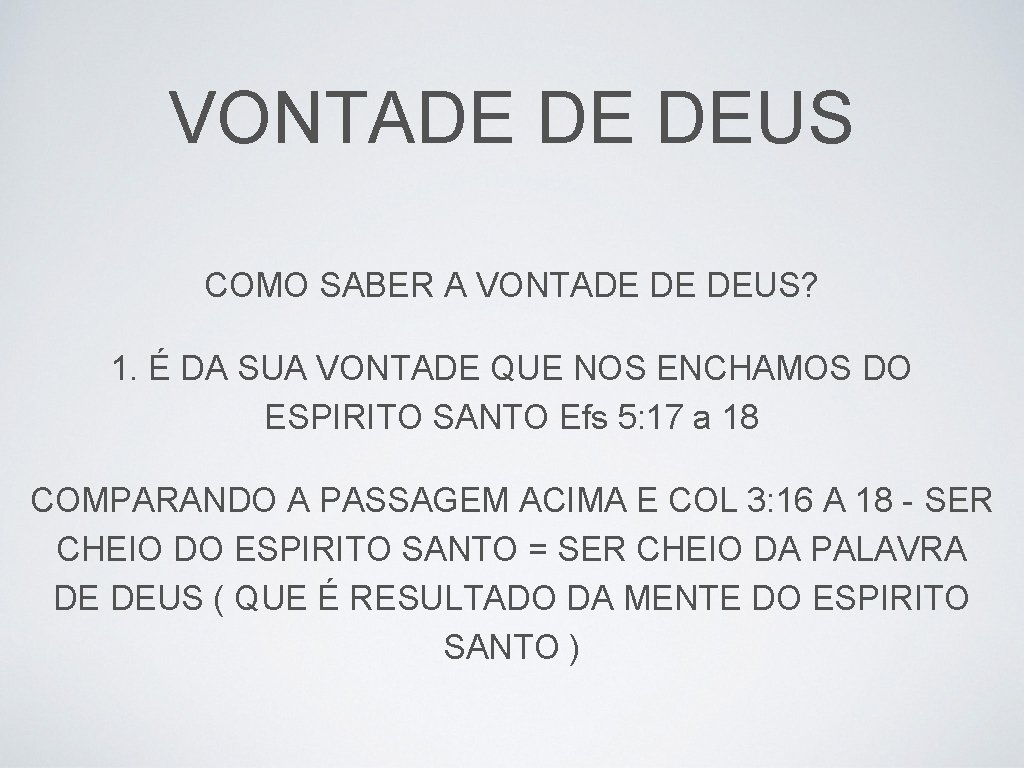 VONTADE DE DEUS COMO SABER A VONTADE DE DEUS? 1. É DA SUA VONTADE