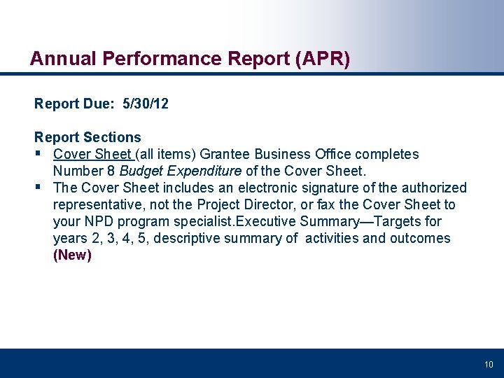 Annual Performance Report (APR) Report Due: 5/30/12 Report Sections § Cover Sheet (all items)