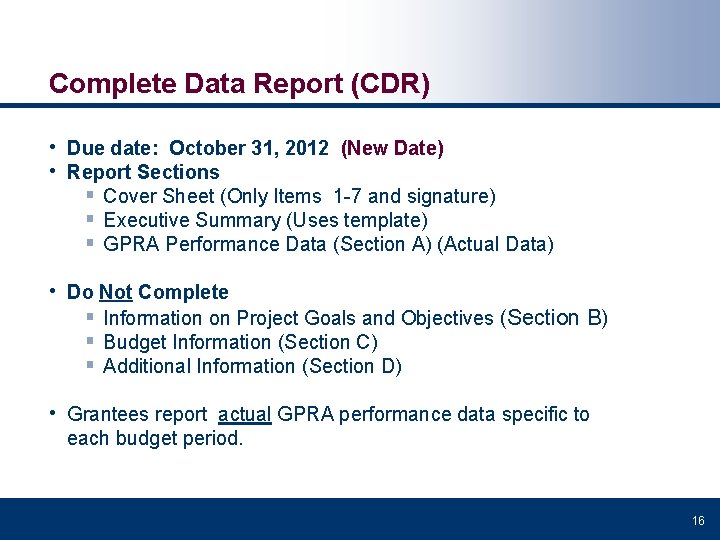 Complete Data Report (CDR) • Due date: October 31, 2012 (New Date) • Report