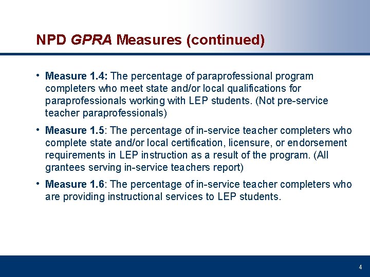 NPD GPRA Measures (continued) • Measure 1. 4: The percentage of paraprofessional program completers