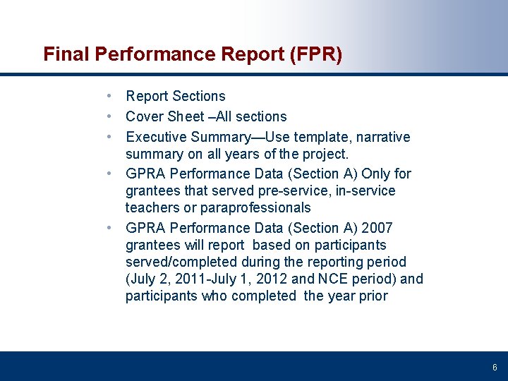 Final Performance Report (FPR) • Report Sections • Cover Sheet –All sections • Executive