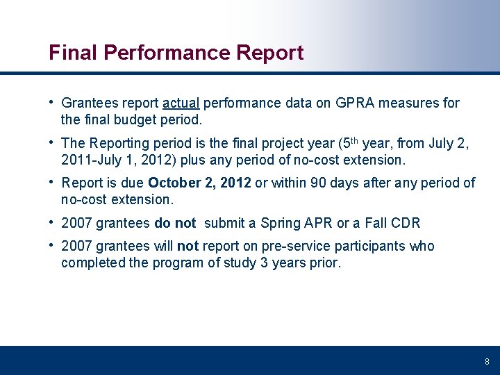Final Performance Report • Grantees report actual performance data on GPRA measures for the