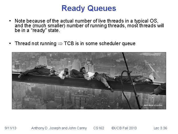 Ready Queues • Note because of the actual number of live threads in a