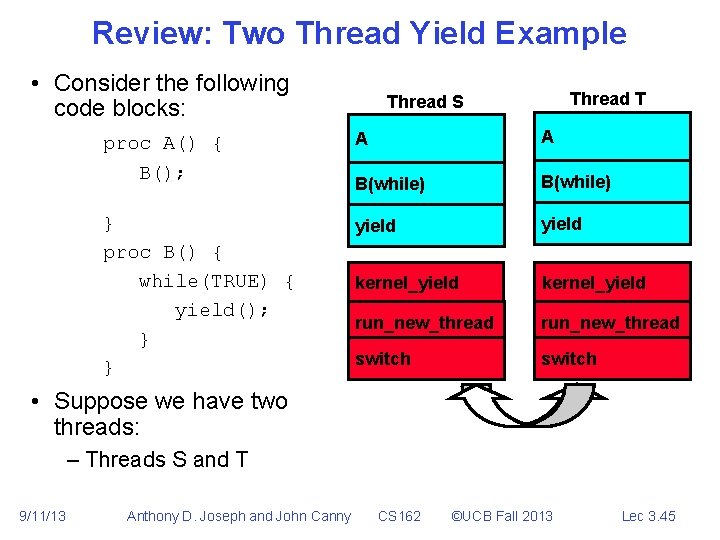 Review: Two Thread Yield Example • Consider the following code blocks: Thread T Thread