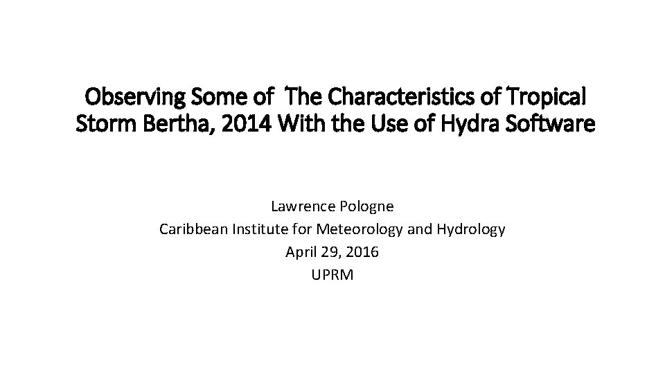 Observing Some of The Characteristics of Tropical Storm Bertha, 2014 With the Use of