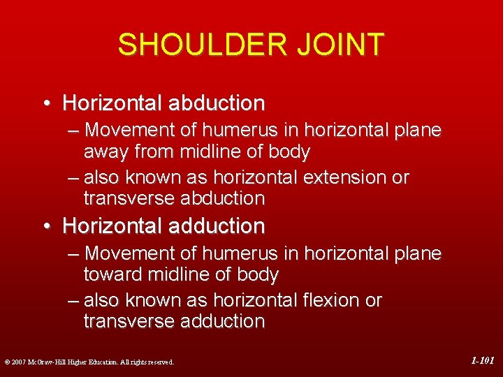 SHOULDER JOINT • Horizontal abduction – Movement of humerus in horizontal plane away from