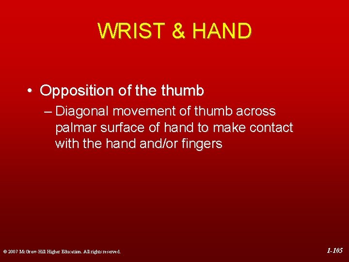 WRIST & HAND • Opposition of the thumb – Diagonal movement of thumb across