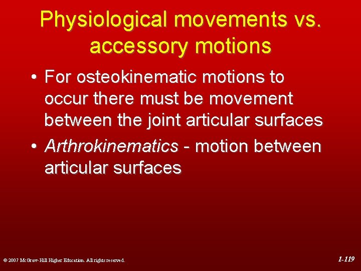 Physiological movements vs. accessory motions • For osteokinematic motions to occur there must be