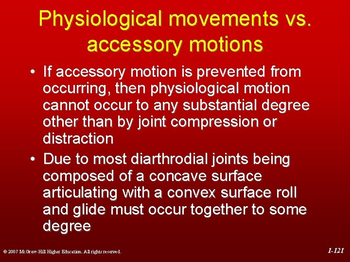 Physiological movements vs. accessory motions • If accessory motion is prevented from occurring, then