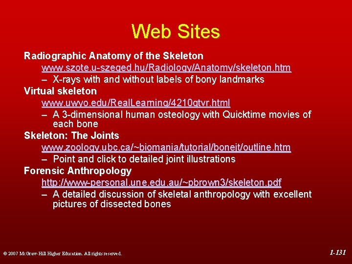 Web Sites Radiographic Anatomy of the Skeleton www. szote. u-szeged. hu/Radiology/Anatomy/skeleton. htm – X-rays