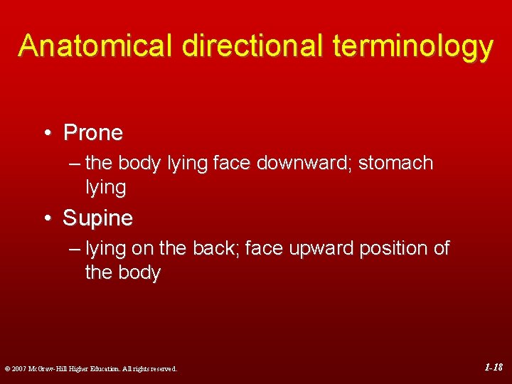 Anatomical directional terminology • Prone – the body lying face downward; stomach lying •