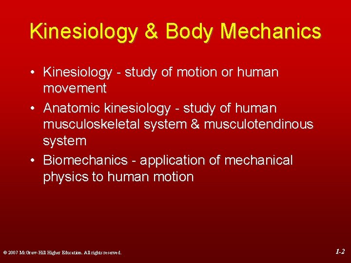 Kinesiology & Body Mechanics • Kinesiology - study of motion or human movement •