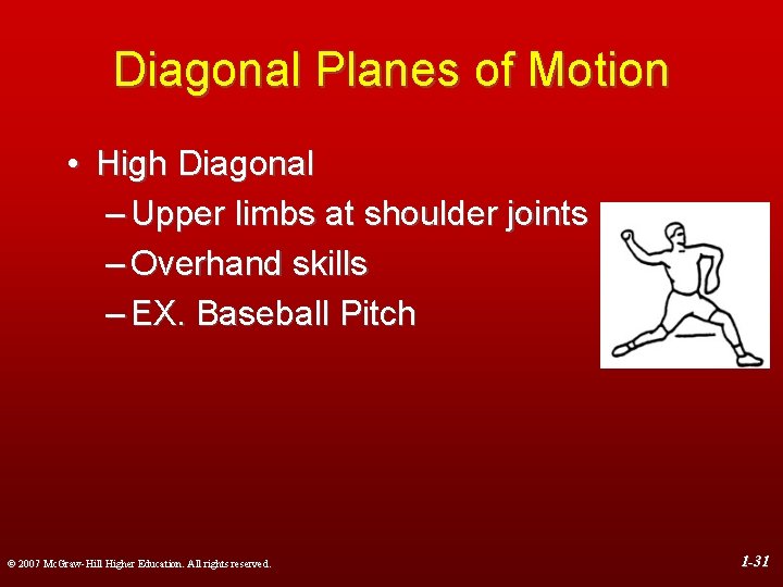 Diagonal Planes of Motion • High Diagonal – Upper limbs at shoulder joints –