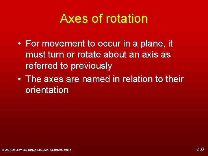 Axes of rotation • For movement to occur in a plane, it must turn