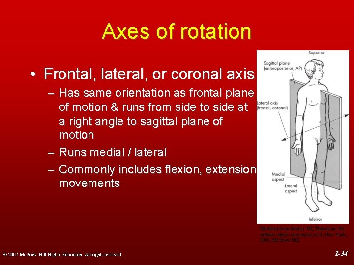 Axes of rotation • Frontal, lateral, or coronal axis – Has same orientation as