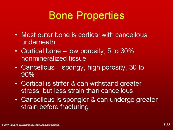 Bone Properties • Most outer bone is cortical with cancellous underneath • Cortical bone