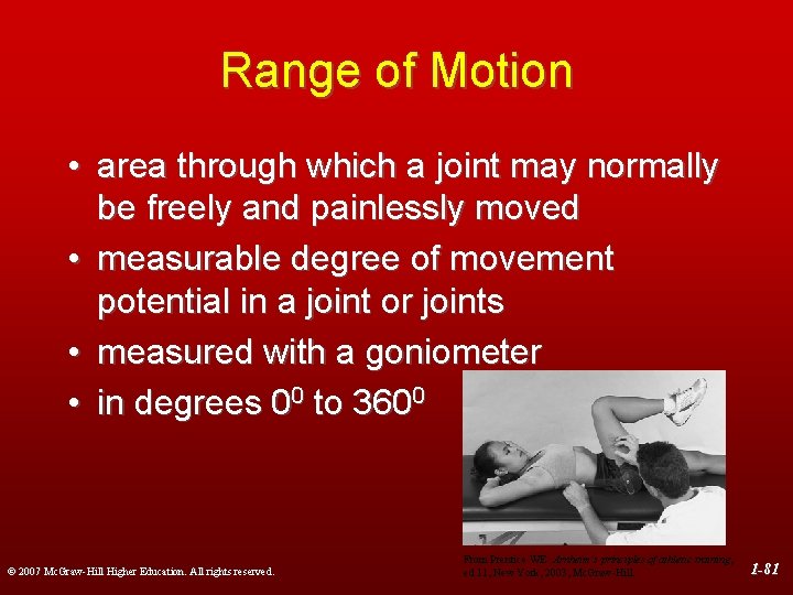 Range of Motion • area through which a joint may normally be freely and