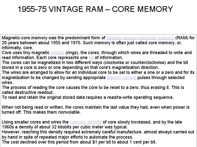 1955 -75 VINTAGE RAM – CORE MEMORY Magnetic-core memory was the predominant form of