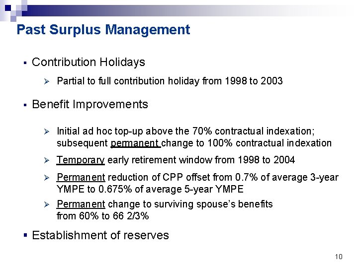 Past Surplus Management § Contribution Holidays Ø § Partial to full contribution holiday from