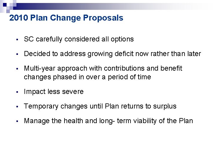 2010 Plan Change Proposals § SC carefully considered all options § Decided to address