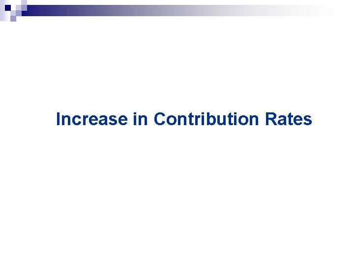 Contribution Rate Increase in. Example Contribution Rates 