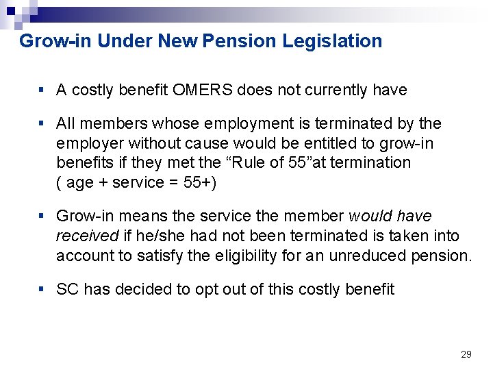 Grow-in Under New Pension Legislation § A costly benefit OMERS does not currently have