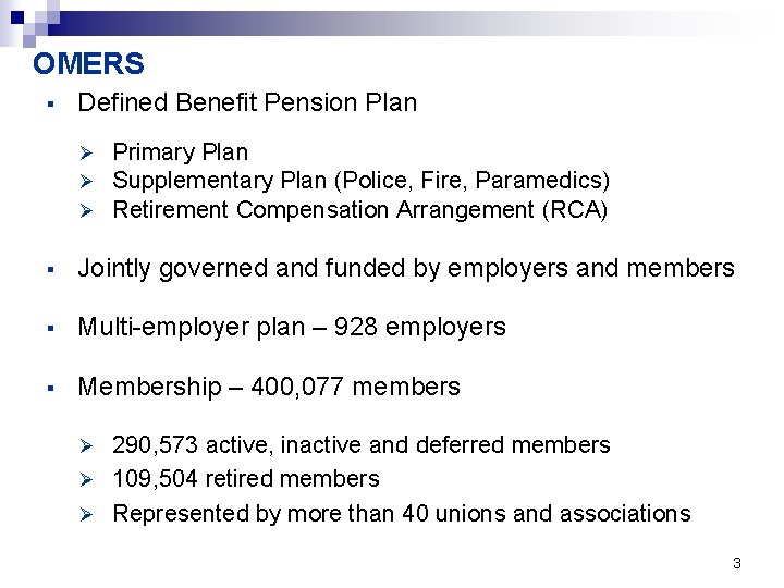 OMERS § Defined Benefit Pension Plan Ø Ø Ø Primary Plan Supplementary Plan (Police,