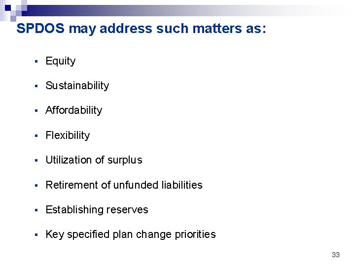 SPDOS may address such matters as: § Equity § Sustainability § Affordability § Flexibility