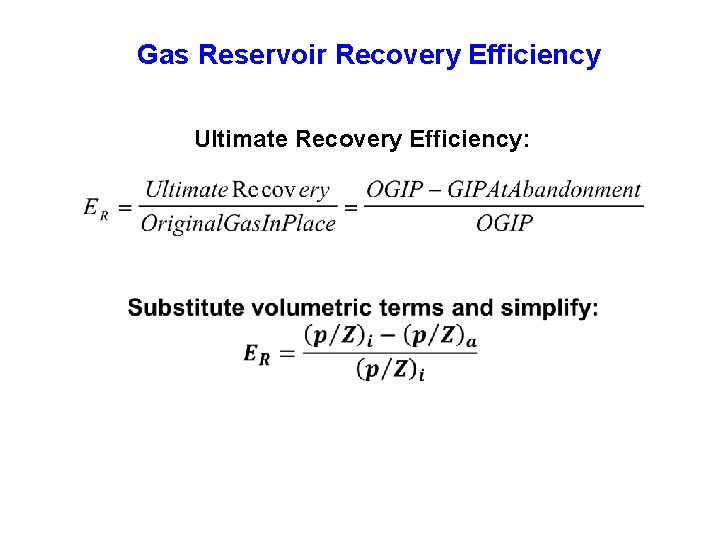 Gas Reservoir Recovery Efficiency Ultimate Recovery Efficiency: 