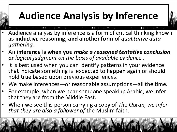 Audience Analysis by Inference • Audience analysis by inference is a form of critical