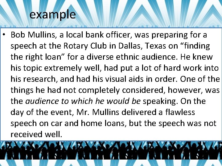 example • Bob Mullins, a local bank officer, was preparing for a speech at