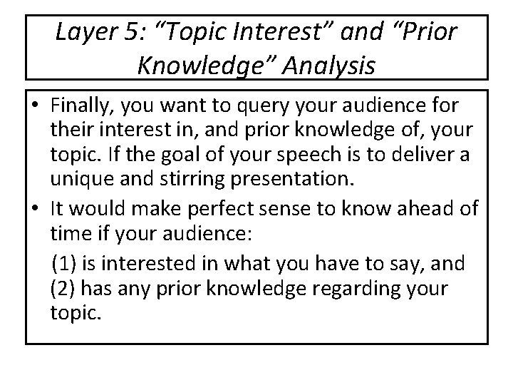 Layer 5: “Topic Interest” and “Prior Knowledge” Analysis • Finally, you want to query