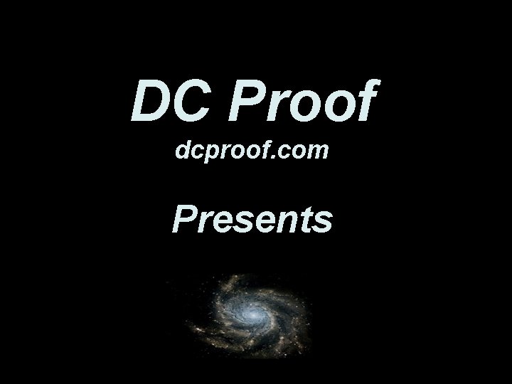 DC Proof dcproof. com Presents 
