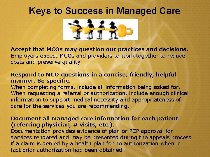 Keys to Success in Managed Care Accept that MCOs may question our practices and Keys to Success in Managed Care Accept that MCOs may question our practices and