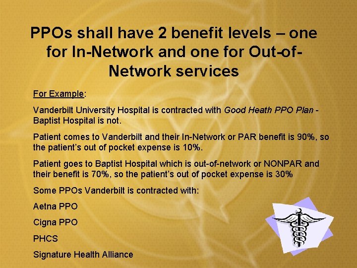 PPOs shall have 2 benefit levels – one for In-Network and one for Out-of. PPOs shall have 2 benefit levels – one for In-Network and one for Out-of.